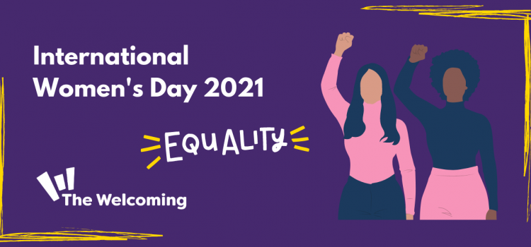 The Welcoming celebrates International Women’s Day 2021