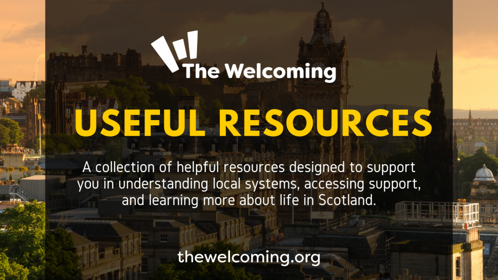 A picture of Edinburgh skyline with the text: Useful Resources, a collection of helpful resources designed to support you in understanding local systems, accessing support, and learning more about life in Scotland.